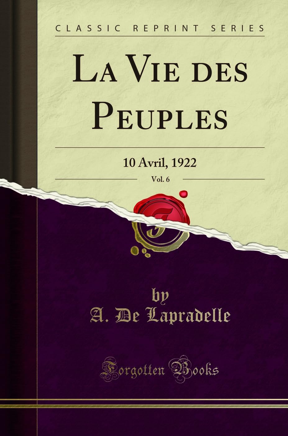 La Vie Des Peuples, Vol. 6: 10 Avril, 1922 (Classic Reprint) book