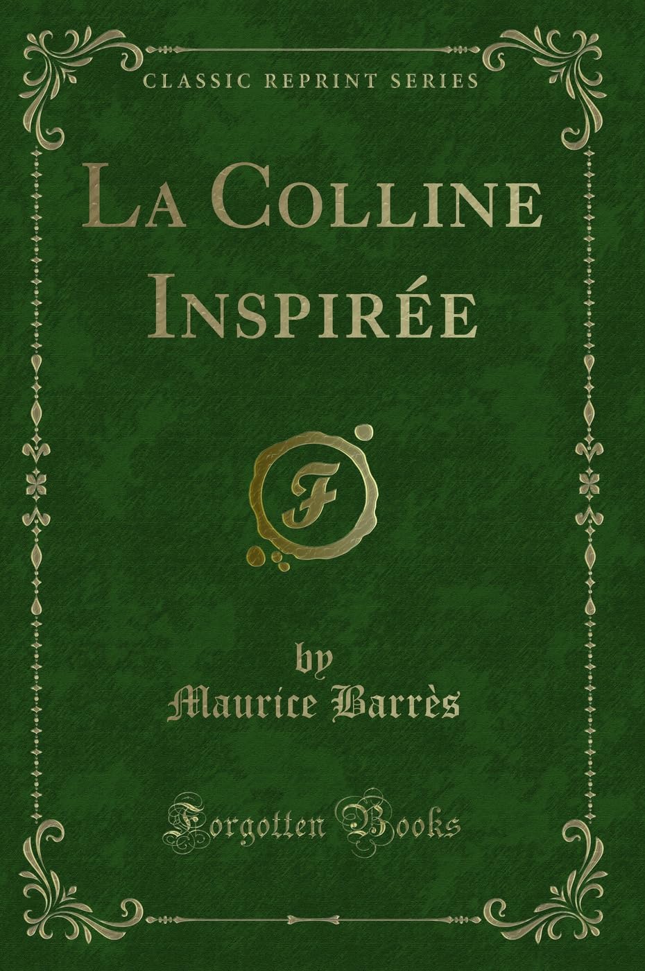 La Colline Inspirée (Classic Reprint) book