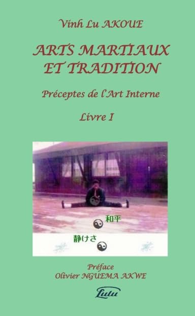 ARTS MARTIAUX ET TRADITION Préceptes de l'Art Interne Livre I book