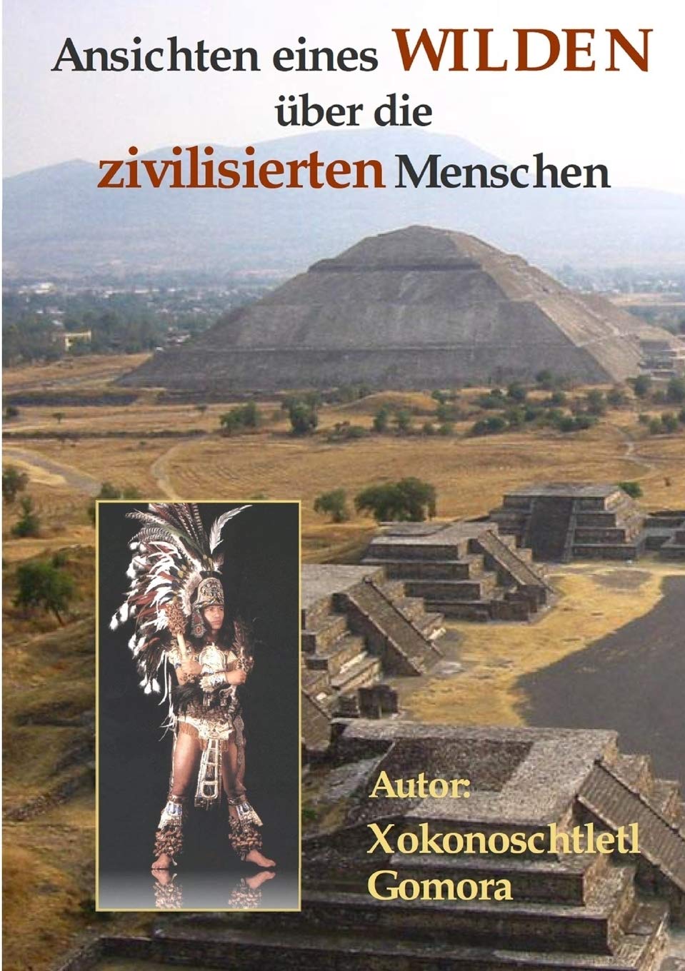Ansichten eines Wilden Yber die zivilisierten Menschen Religion & Esotericism