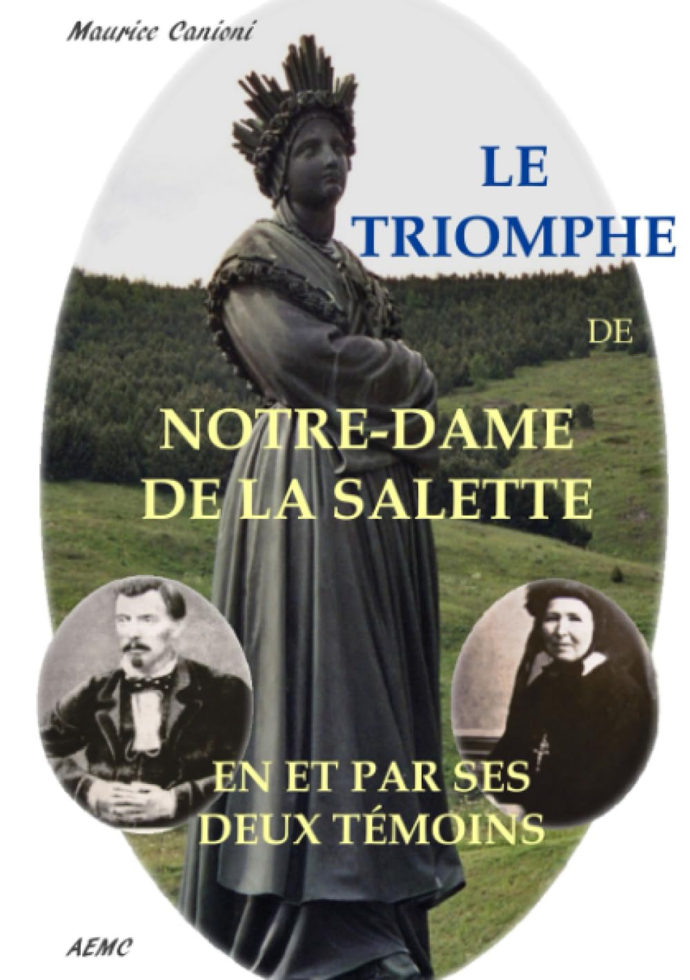 Le Triomphe de N-D de la Salette dans ses deux Témoins book