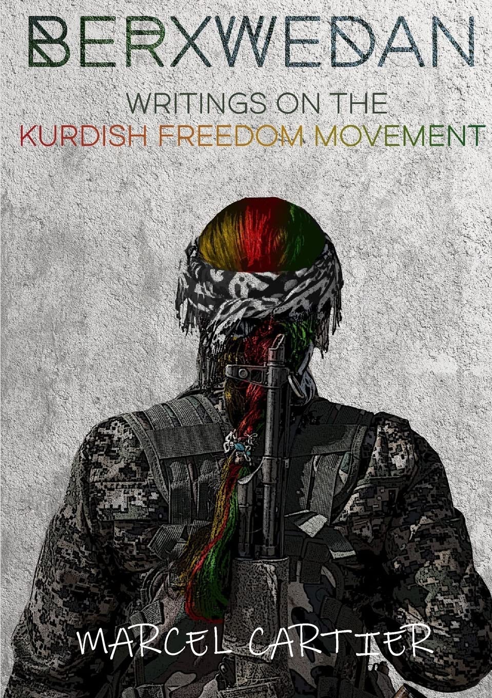 Berxwedan: Writings on the Kurdish Freedom Movement Politics & History