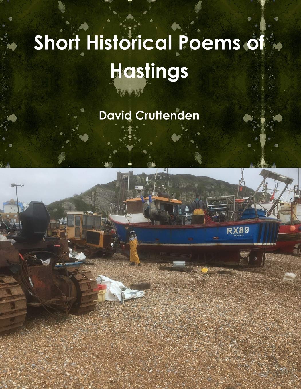 Short Historical Poems of Hastings Politics & History