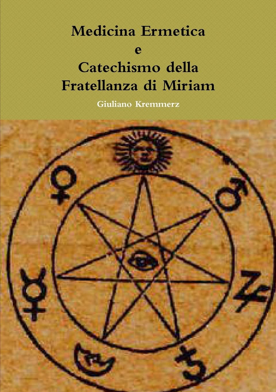 Medicina Ermetica - Catechismo della Fratellanza di Miriam Philosophy