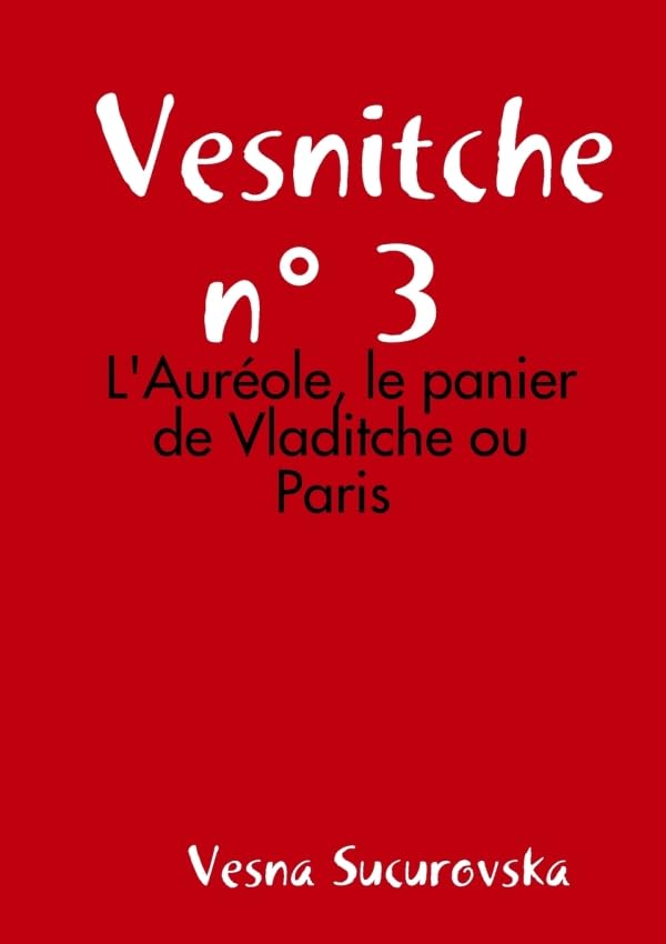 Vesnitche n° 3 : L'Auréole, le panier de Vladitche ou Paris book