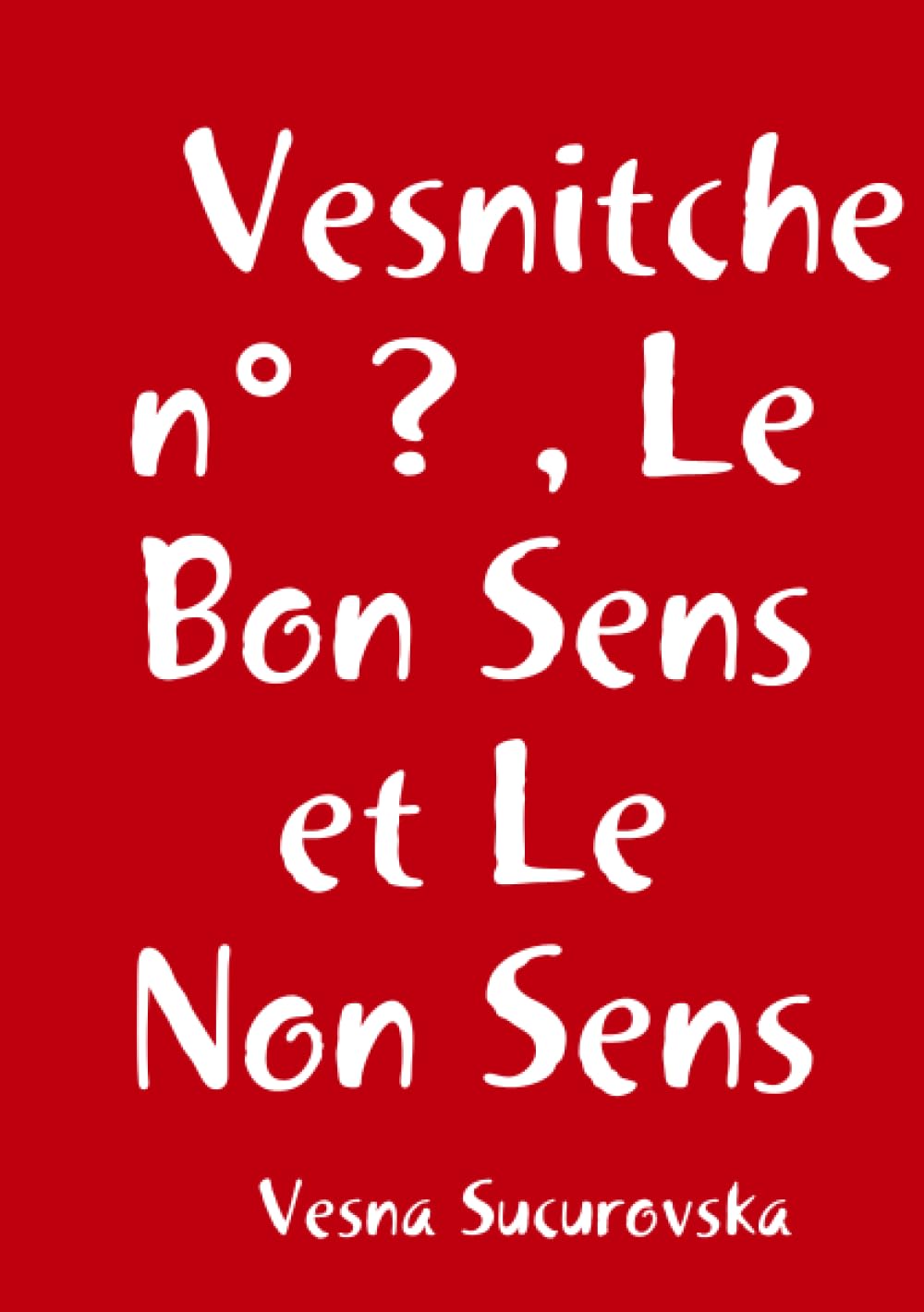 Vesnitche n° ? , Le Bon Sens et Le Non Sens book