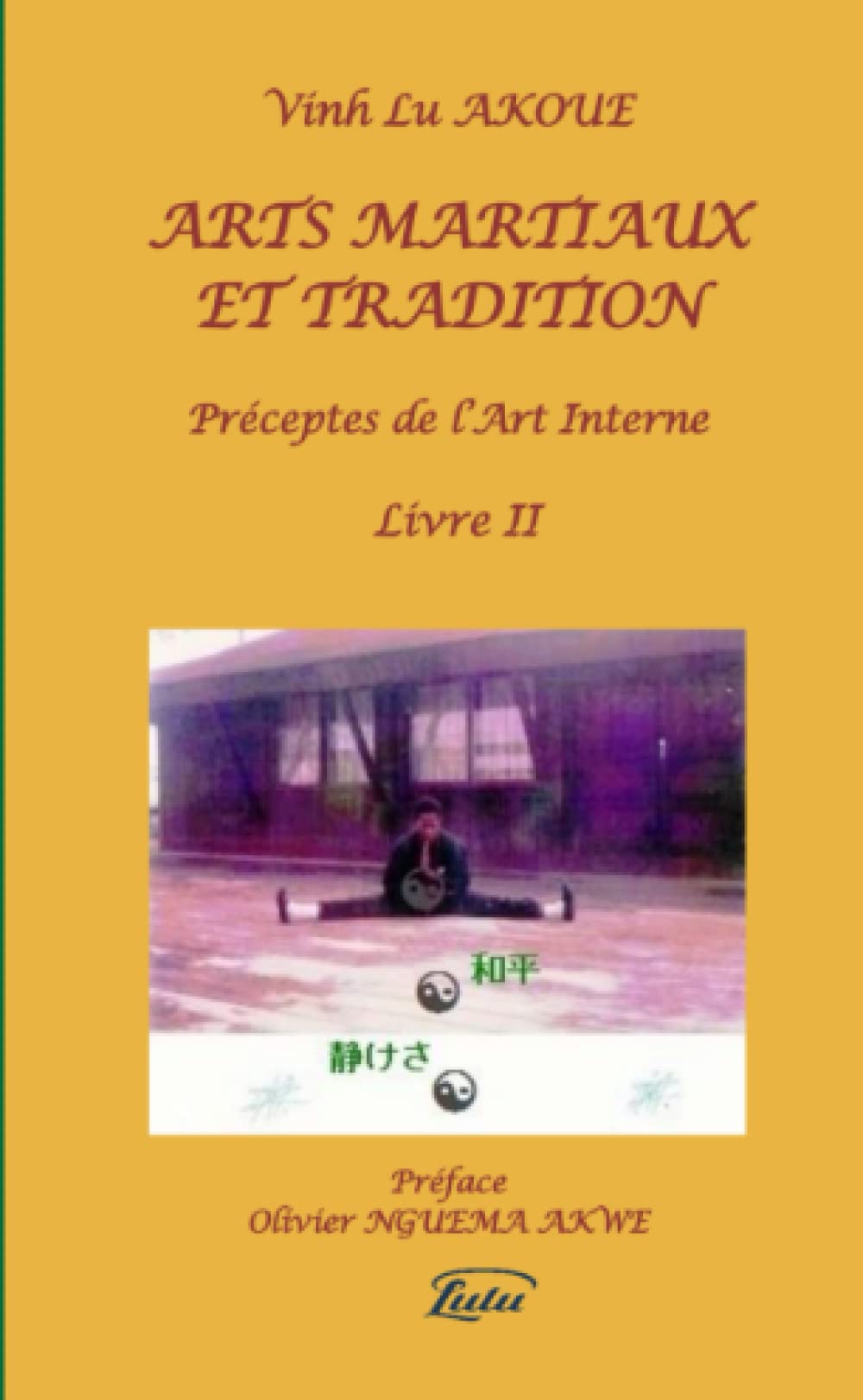 ARTS MARTIAUX ET TRADITION Préceptes de l’Art Interne Livre II book