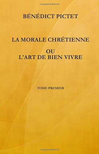 LA MORALE CHRÉTIENNE OU L'ART DE BIEN VIVRE Religion & Esotericism