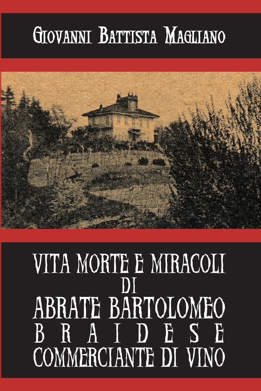 Vita morte e miracoli di Abrate Bartolomeo braidese commerciante di vino book
