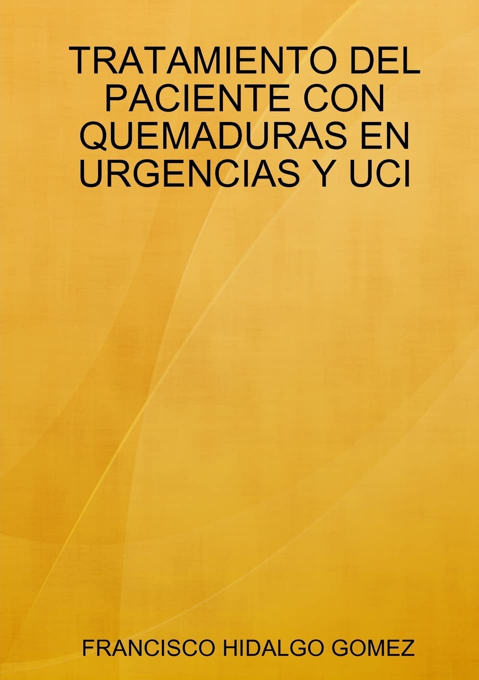 Tratamiento del Paciente Con Quemaduras En Urgencias Y Uci book