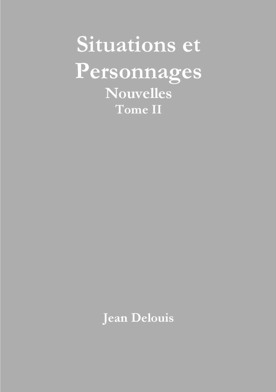 Situatiosn Et Personnages - Nouvelles - Tome II book