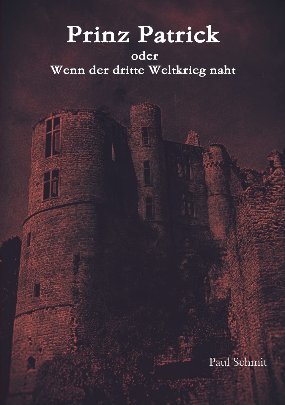 Schmit, P: Prinz Patrick  oder  Wenn der dritte Weltkrieg na book