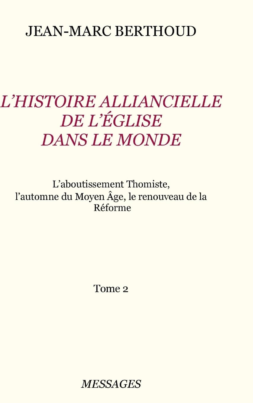 Tome 2. L'HISTOIRE ALLIANCIELLE DE L'ÉGLISE DANS LE MONDE book