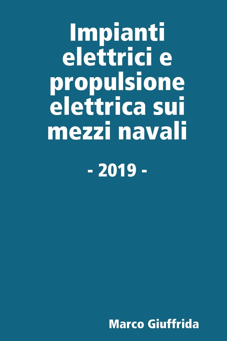 Impianti elettrici e propulsione elettrica sui mezzi navali book