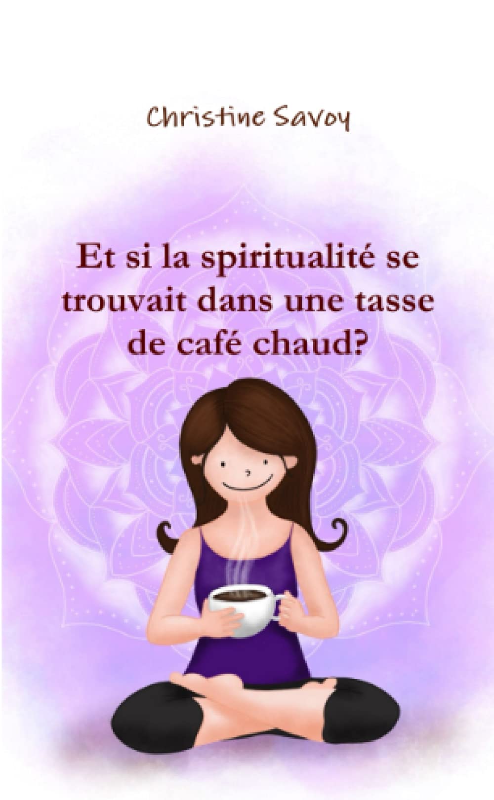 Et si la spiritualité se trouvait dans une tasse de café chaud? book