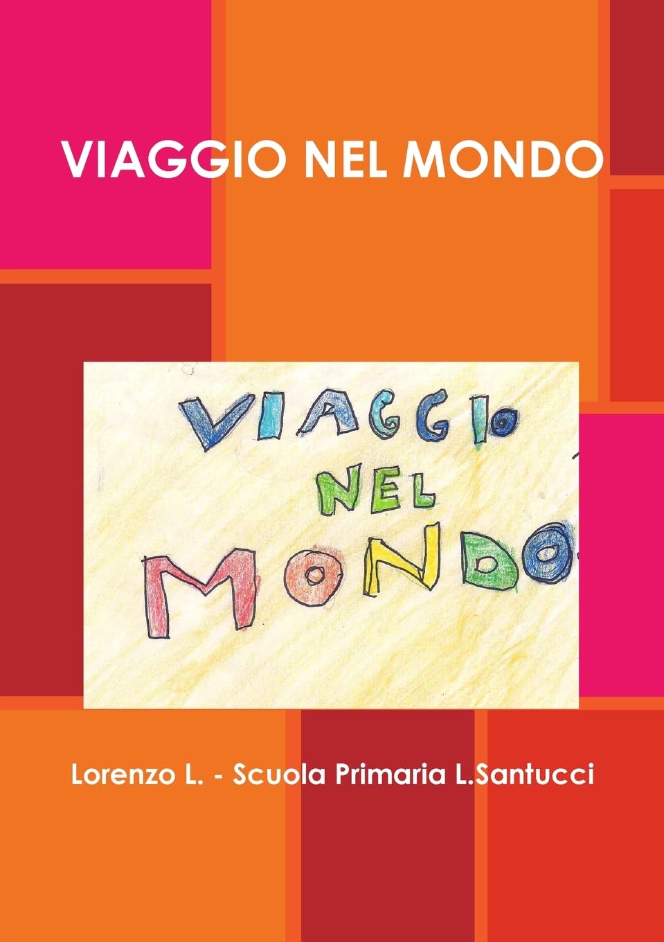 VIAGGIO NEL MONDO Learning & Reference
