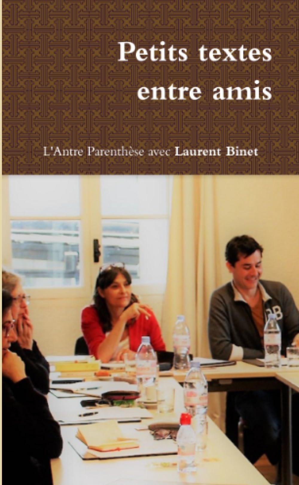 Petits textes entre amis avec Laurent BINET book