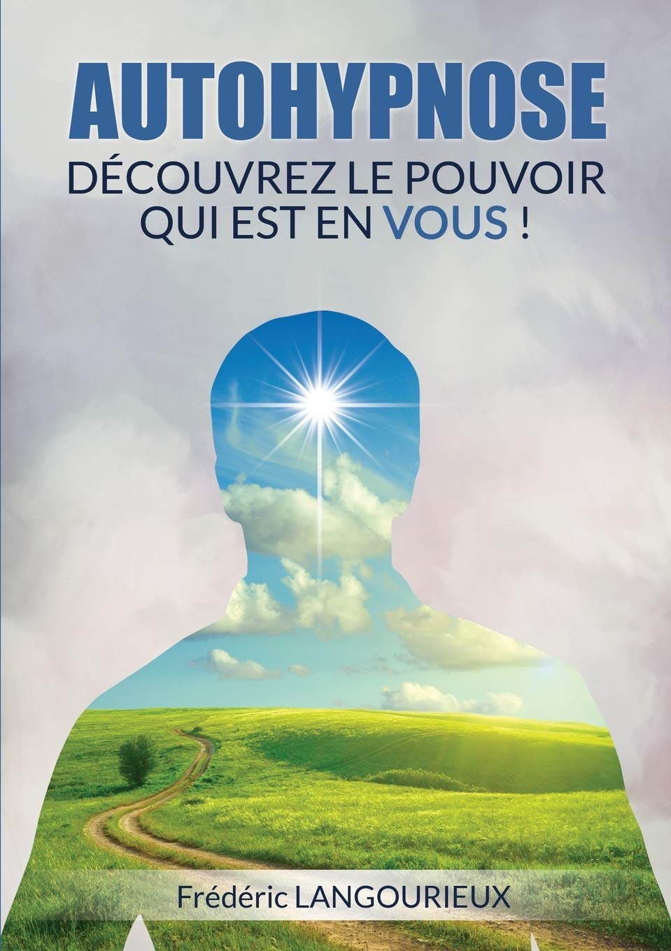 AUTOHYPNOSE : Découvrez le pouvoir qui est en VOUS book