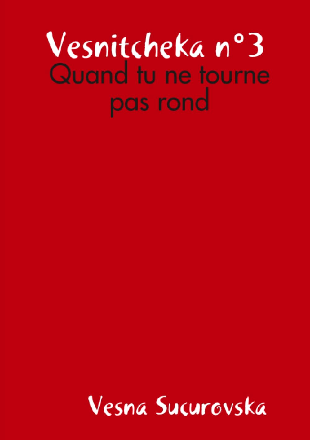 Vesnitcheka n°3 : Quand tu ne tourne pas rond book