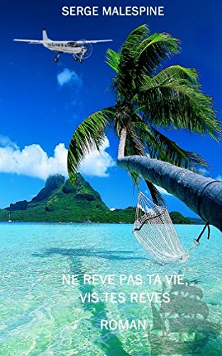 Ne rêve pas ta vie, vis tes rêves book