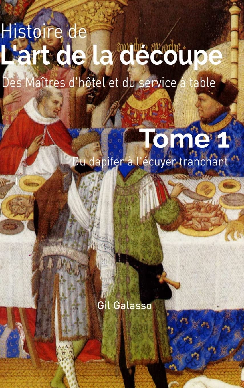 Histoire de l'art de la dcoupe, des matres d'htel et du service en salle, tome 1 book