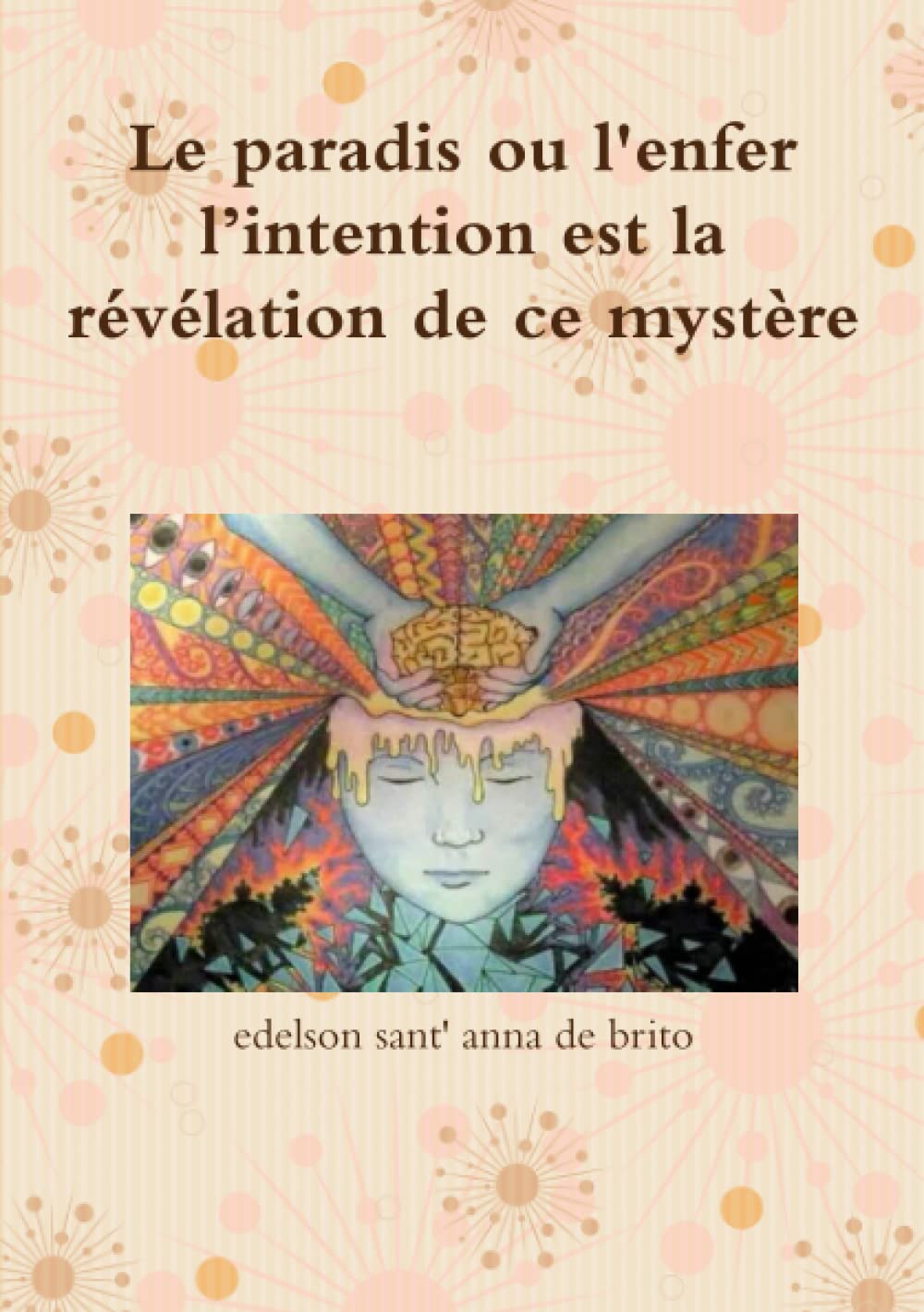 Le paradis ou l'enfer l’intention est la révélation de ce mystère book