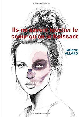 Ils ne savent toucher le coeur qu'en le froissant book