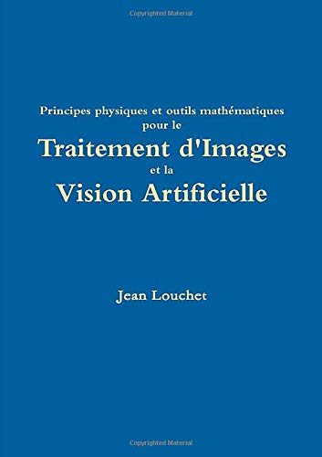 Principes physiques et outils mathématiques pour le Traitement d'Images book