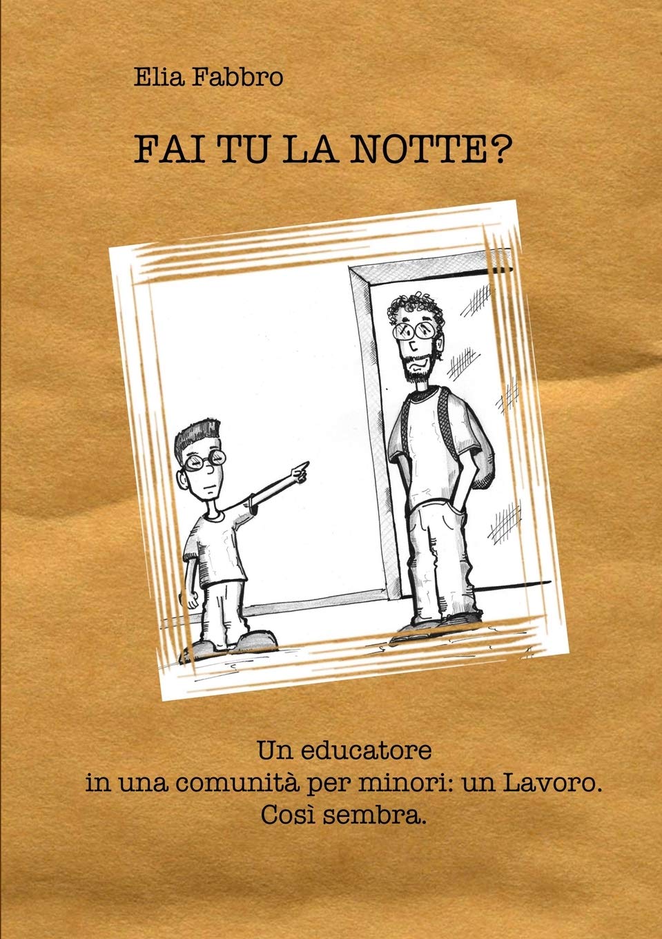 FAI TU LA NOTTE? Un educatore in una comunità per minori book