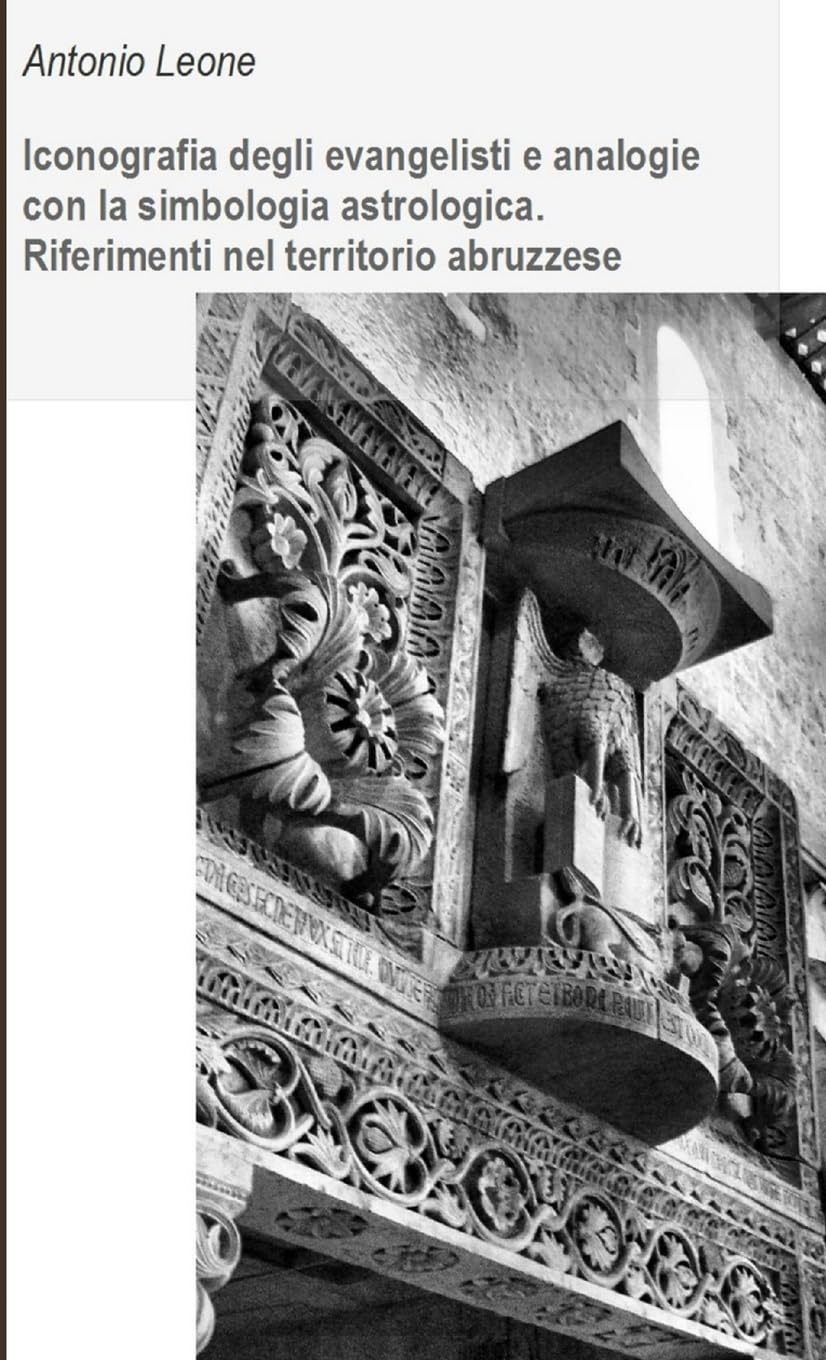 Iconografia degli evangelisti e analogie con la simbologia astrologica. Riferimenti nel territorio abruzzese. Politics & History