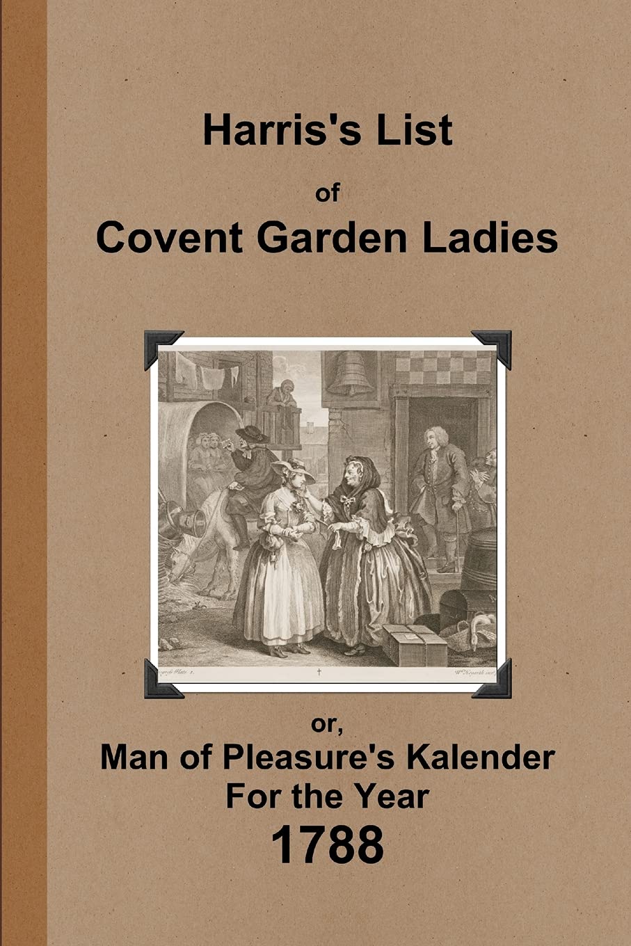 Harris's List of Covent Garden Ladies 1788 Politics & History
