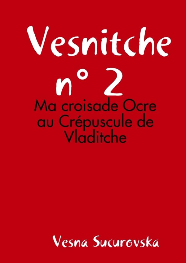 Vesnitche n° 2 : Ma croisade Ocre au Crépuscule de Vladitche book