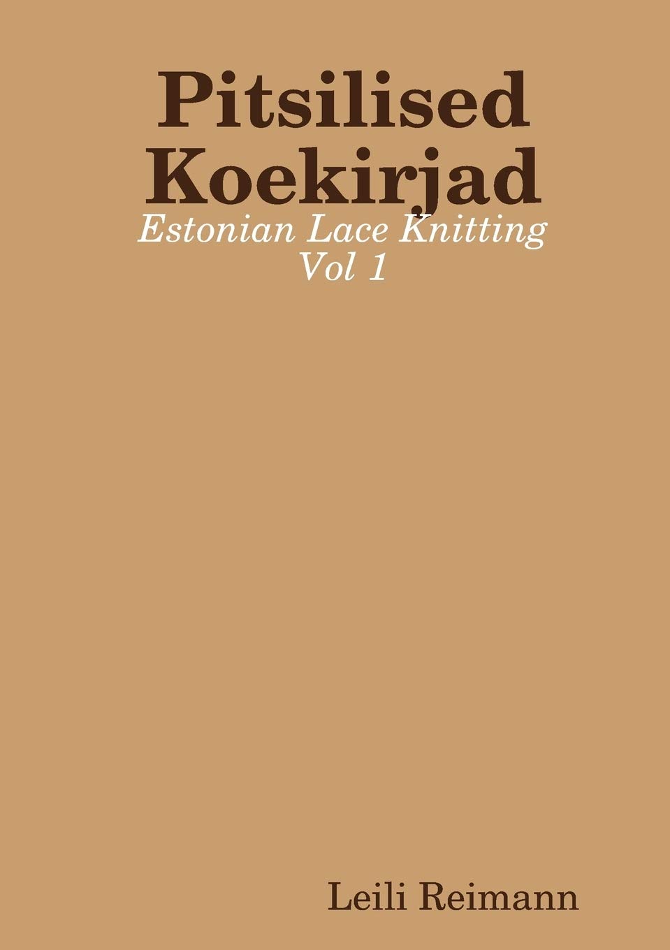 Pitsilised Koekirjad: Estonian Lace Knitting Vol 1 book