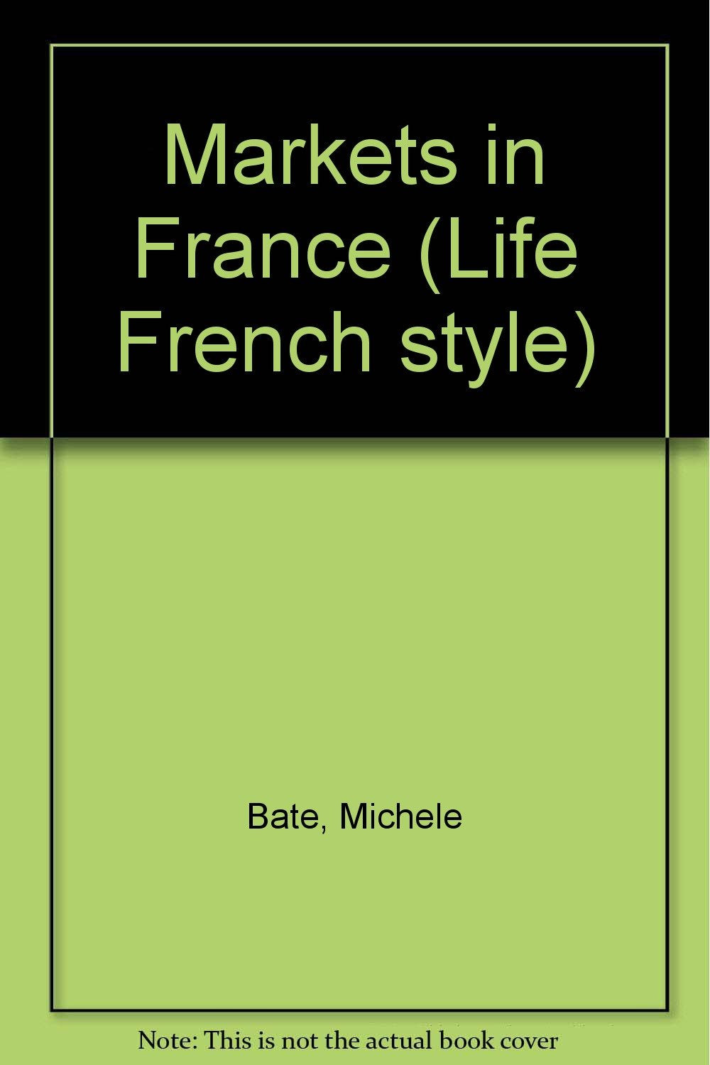 Markets in France (Life French style) Books