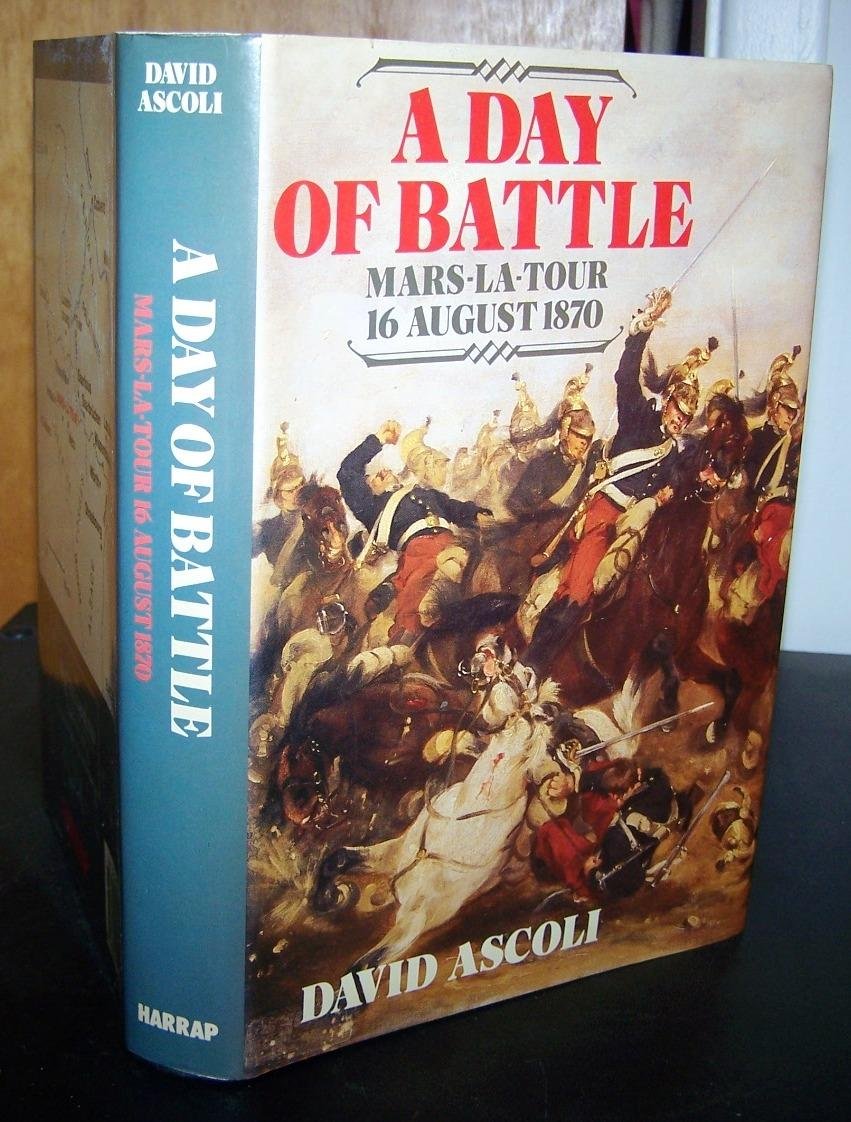 A Day of Battle: Mars-la-Tour, 16 August 1870 book