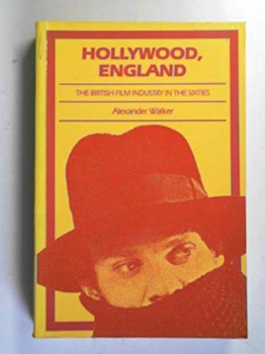 Hollywood, England: British Film Industry in the Sixties book