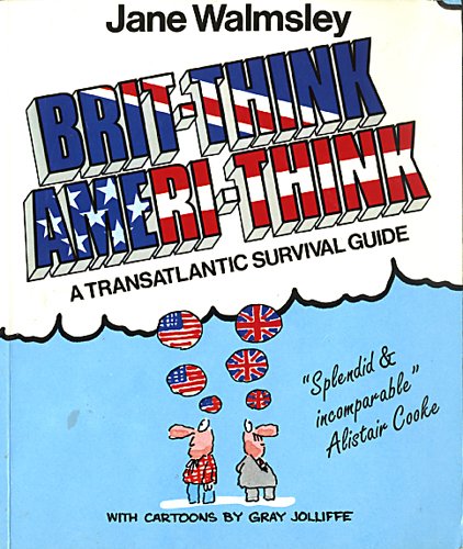 Brit-Think/Ameri-Think: A Transatlantic Survival Course Leisure, Home & Garden
