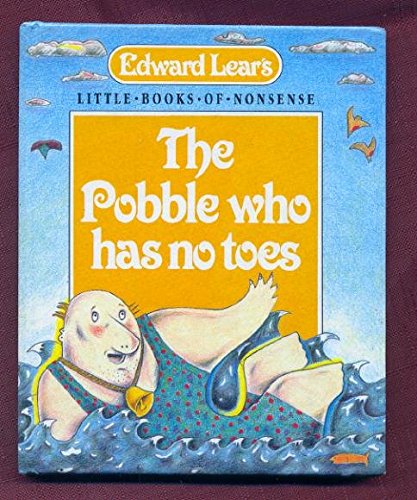 The Pobble Who Has No Toes (Little Books of Nonsense S.) Novels & Short Stories