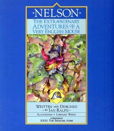 Nelson: The Extraordinary Adventures of a Very English Mouse Novels & Short Stories