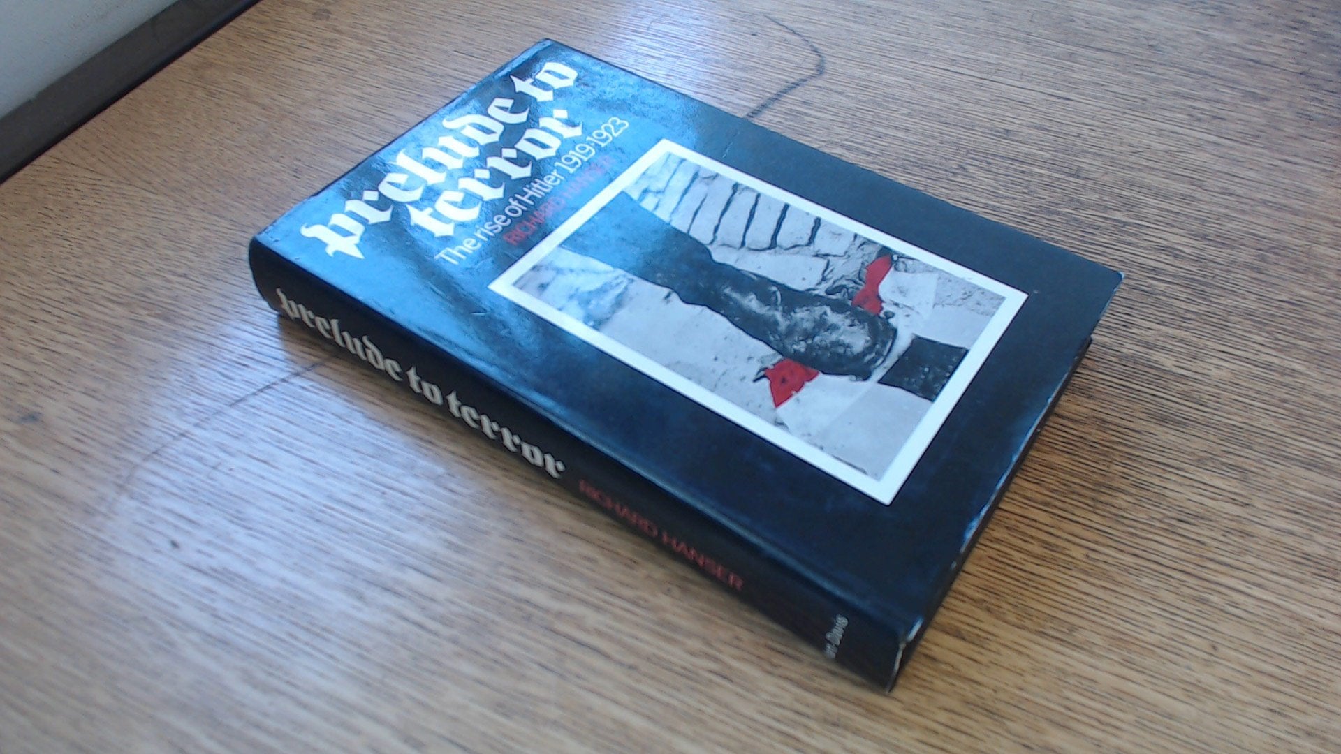 Prelude to Terror: The Rise of Hitler, 1919-23 book