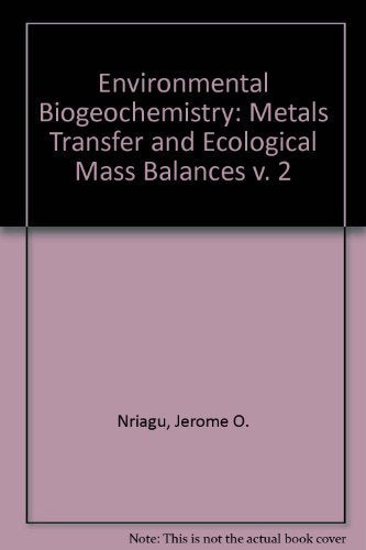 Environmental Biogeochemistry: Metals Transfer and Ecological Mass Balances v. 2 Books