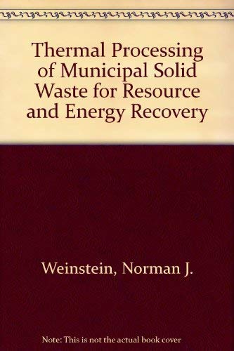 Thermal Processing of Municipal Solid Waste for Resource and Energy Recovery Books