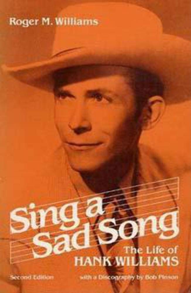 Sing a Sad Song: The Life of Hank Williams book