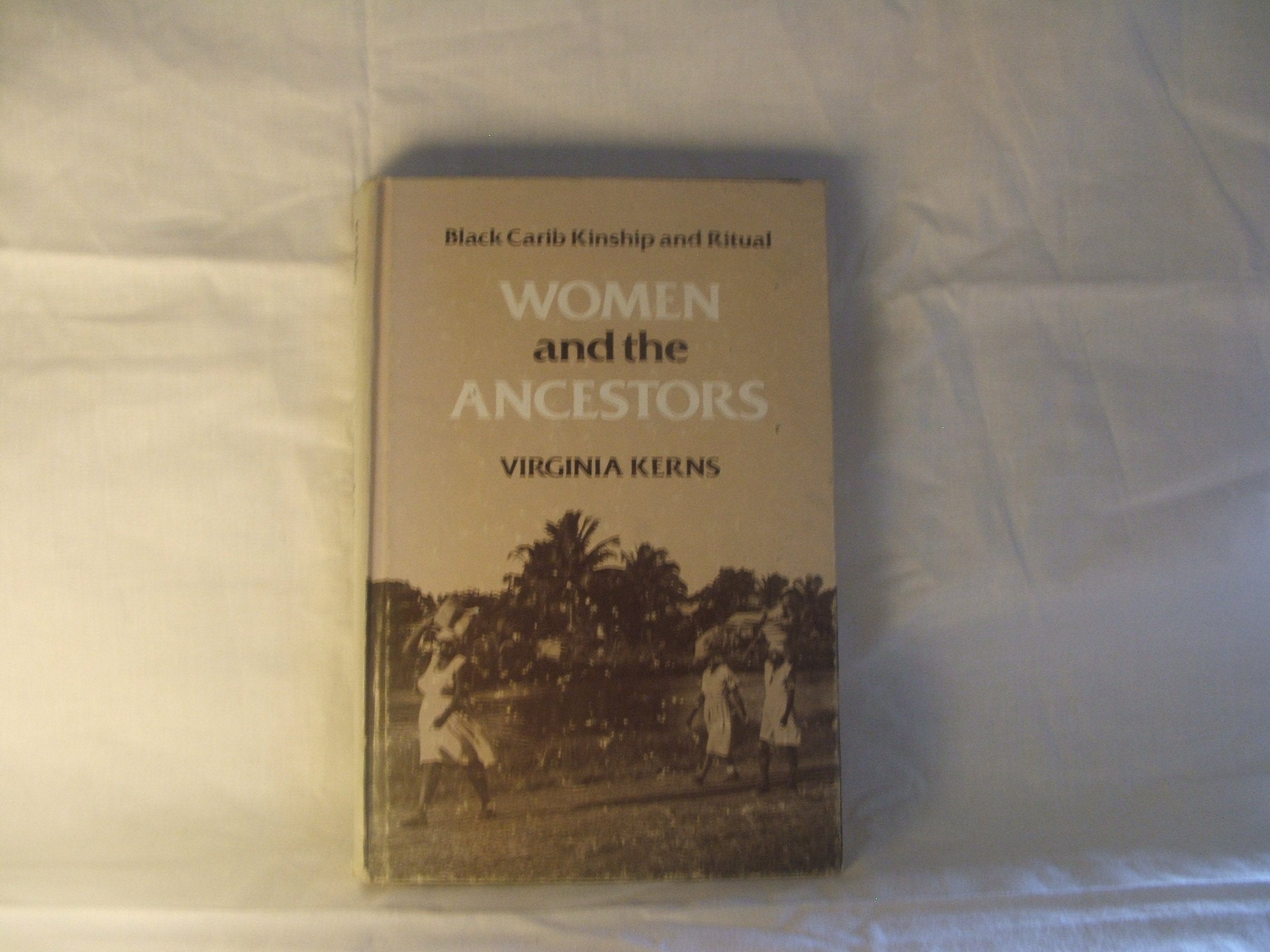 Women & Ancestors: Study of Black Carib Kinship and Ritual Books