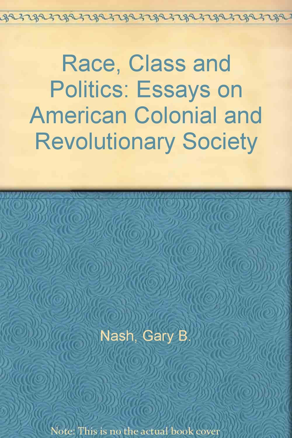 Race Class: Essays on American Colonial and Revolutionary Society Social Sciences