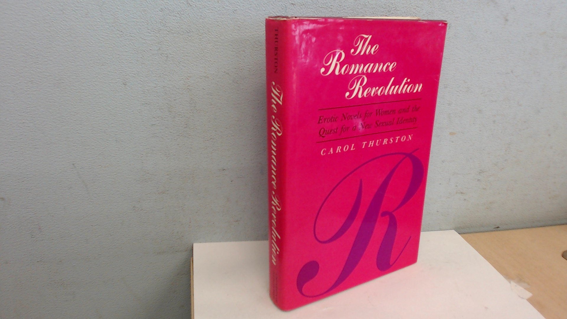 The Romance Revolution: Erotic Novels for Women and the Quest for a New Sexual Identity Books