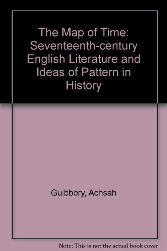 The Map of Time: Seventeenth-Century English Literature and Ideas of Pattern in History Contemporary literature