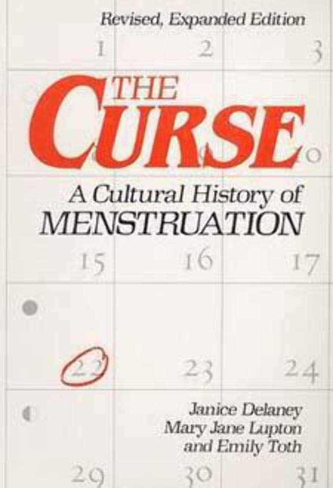 The Curse: A CULTURAL HISTORY OF MENSTRUATION Books