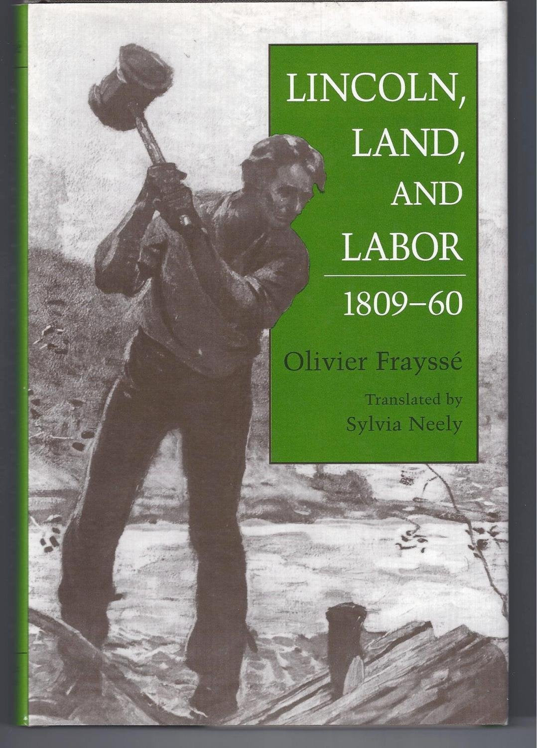 Lincoln, Land, and Labor, 1809-60 Politics & History