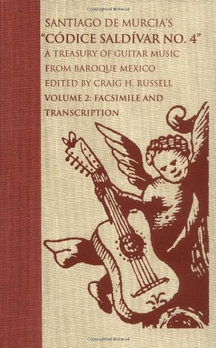 Santiago De Murcia's "Codice Saldivar No. 4": A Treasury of Secular Guitar Music from Baroque Mexico : Facsimile and Transcription (002) (Music in American Life, Band 2) Arts & Music